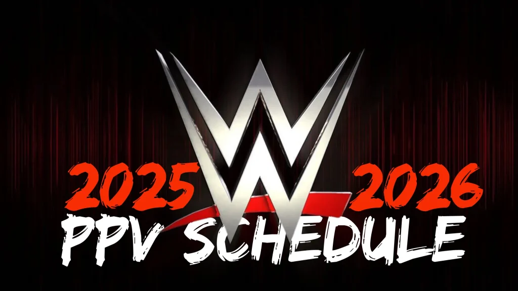 WWE PPV Schedule 2025-2026: List of Pay-Per-View Specials & Premium Live Events Details