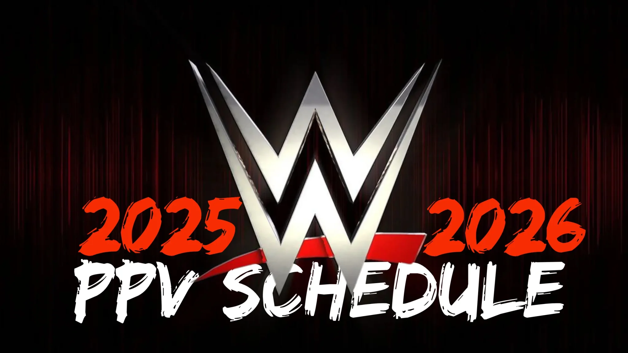 WWE PPV Schedule 2025-2026: List of Pay-Per-View Specials & Premium Live Events Details