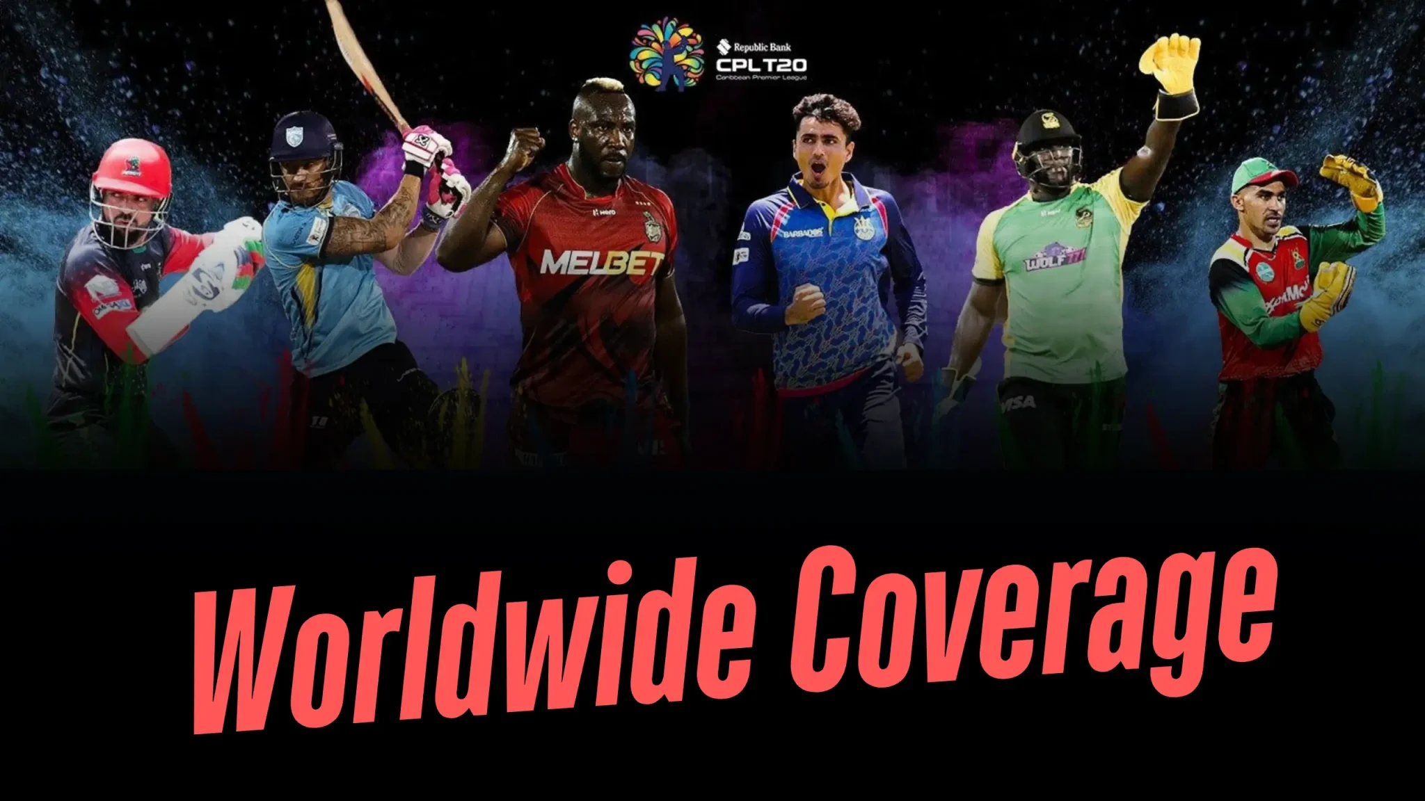 Which TV channels will provide CPL 2025 Worldwide coverage, and where to watch on the Digital Platform?