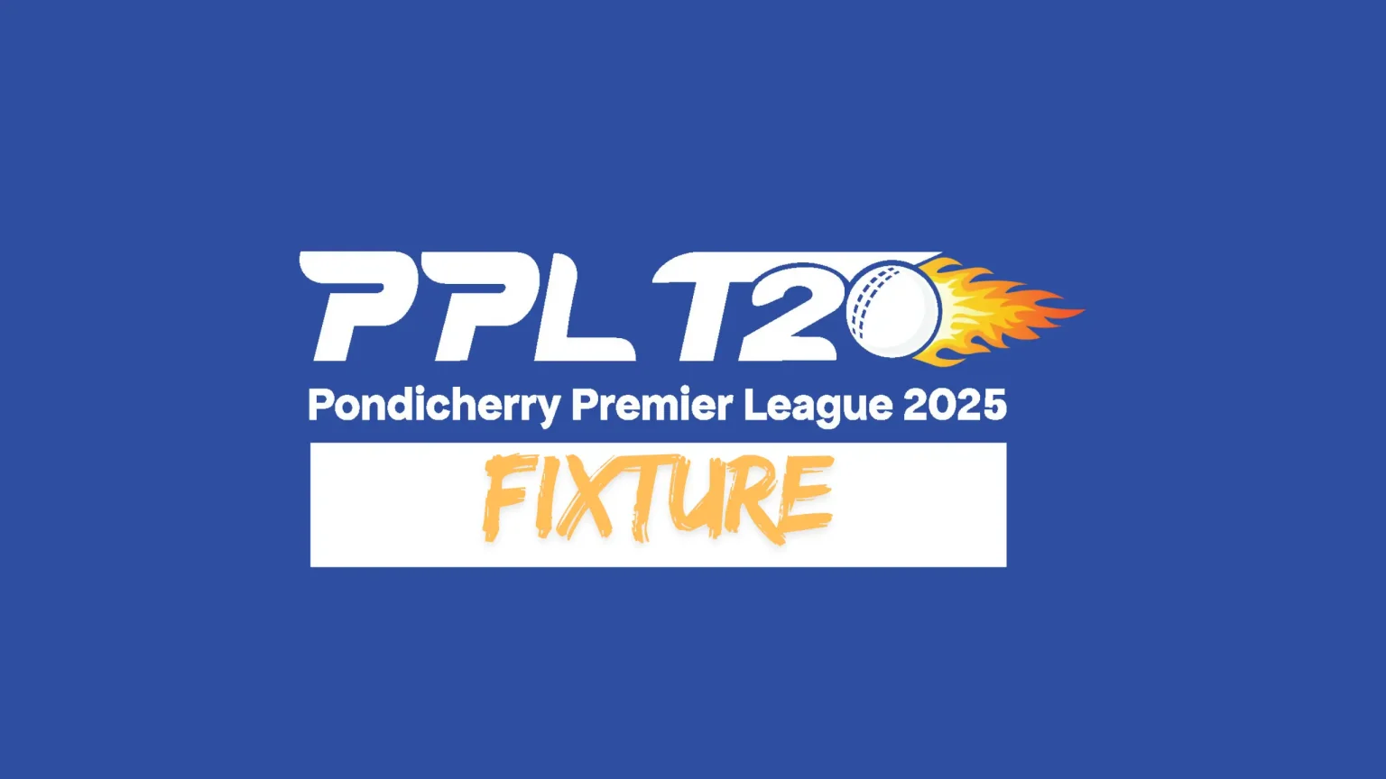Pondicherry Premier League 2025 Schedule (Date, Time, Venue)