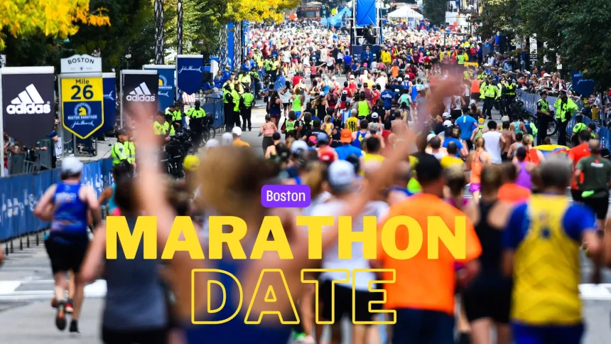 Boston Marathon 2025: Date, Route, Registration & Everything You Need to Know