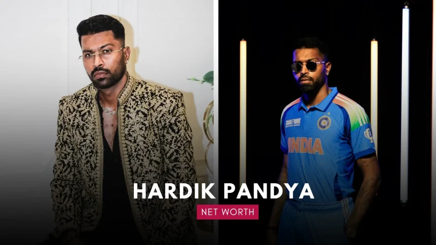 Hardik Pandya’s Net Worth in 2025: IPL Salary, BCCI Contract, Endorsements and Biography