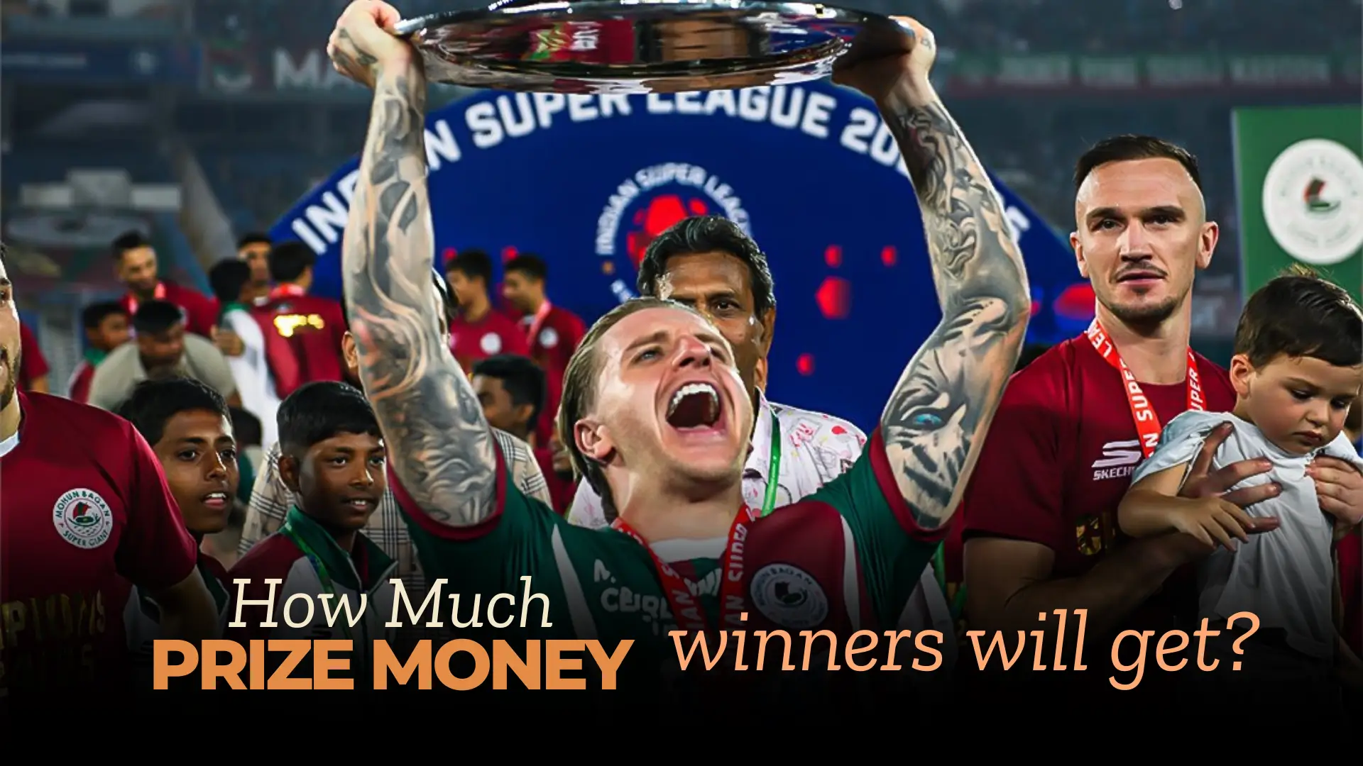 Indian Super League 2025: Prize Money Breakdown, Rewards & Total Payouts