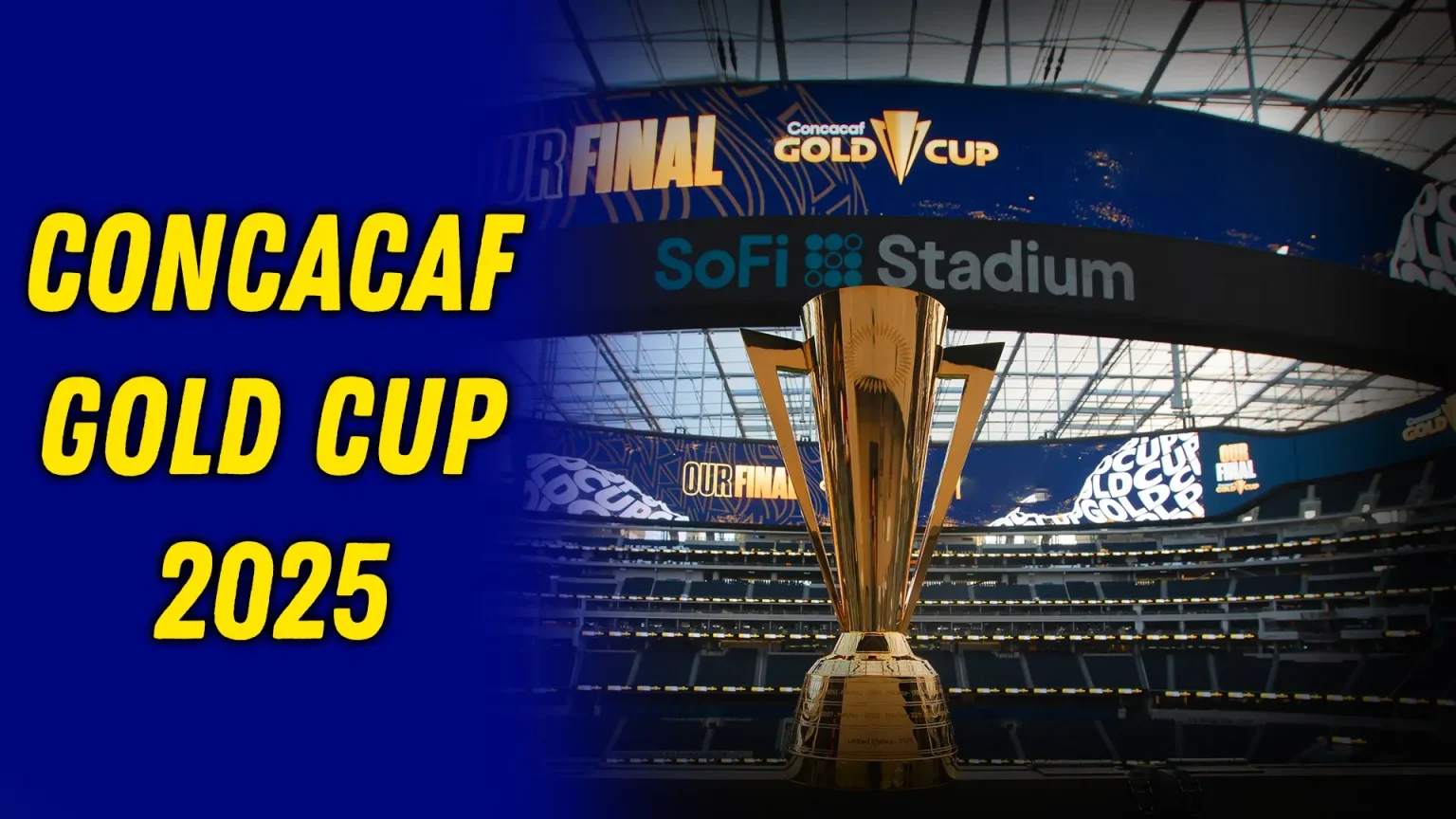 CONCACAF Gold Cup 2025 Venues & Stadium Guide: Where All the Action Will Happen