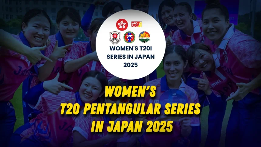 Womens T20 Pentangular Series in Japan 2025 Schedule, Teams, Venue announced